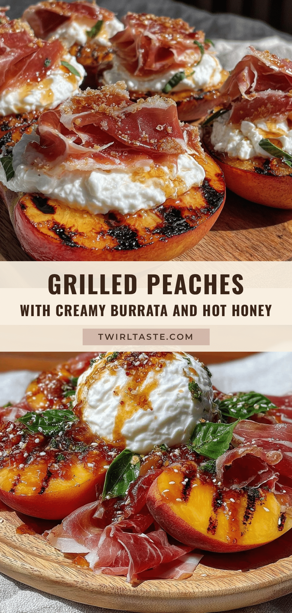 grilled peaches with burrata prosciutto hot honey recipe